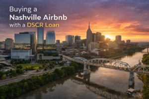 Buying a Nashville Airbnb with a DSCR Loan Downtown Skyline